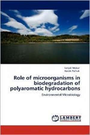 Role of microorganisms in biodegradation of polyaromatic hydrocarbons de Sanjoli Mobar