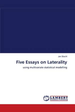 Five Essays on Laterality de Jan Stochl