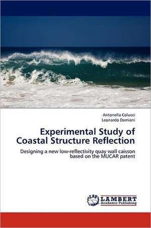 Experimental Study of Coastal Structure Reflection de Antonella Colucci