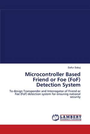 Microcontroller Based Friend or Foe (FoF) Detection System de Saifur Sabuj