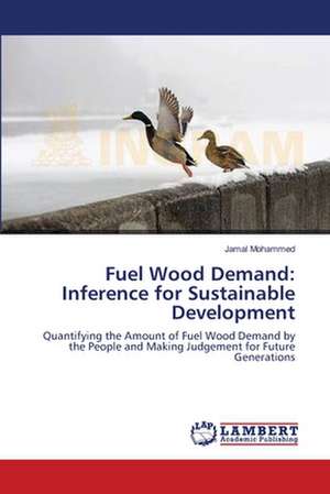 Fuel Wood Demand: Inference for Sustainable Development de Jamal Mohammed