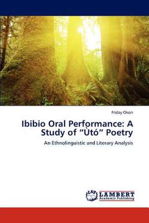 Ibibio Oral Performance: A Study of "Ùtó" Poetry de Okon Friday