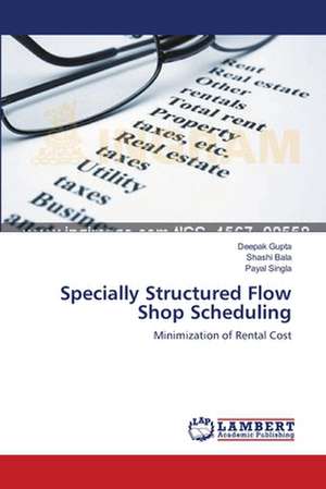 Specially Structured Flow Shop Scheduling de Deepak Gupta