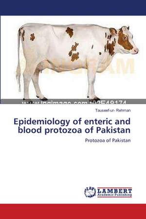 Epidemiology of enteric and blood protozoa of Pakistan de Tauseef-ur- Rehman