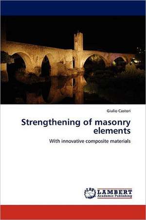 Strengthening of masonry elements de Giulio Castori