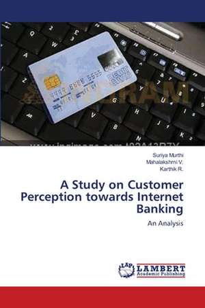 A Study on Customer Perception towards Internet Banking de Suriya Murthi