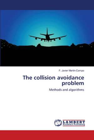 The collision avoidance problem de F. Javier Martín-Campo