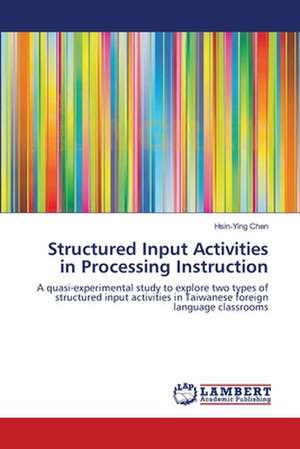 Structured Input Activities in Processing Instruction de Hsin-Ying Chen