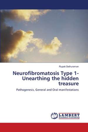 Neurofibromatosis Type 1- Unearthing the hidden treasure de Rupak Sethuraman