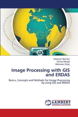 Image Processing with GIS and ERDAS de Deepesh Namdev