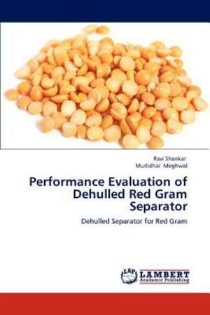 Performance Evaluation of Dehulled Red Gram Separator de Ravi Shankar