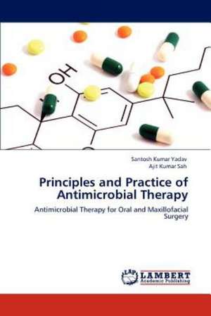 Principles and Practice of Antimicrobial Therapy de Santosh Kumar Yadav