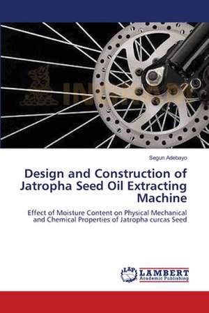 Design and Construction of Jatropha Seed Oil Extracting Machine de Segun Adebayo