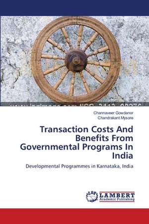 Transaction Costs And Benefits From Governmental Programs In India de Channaveer Gowdanor