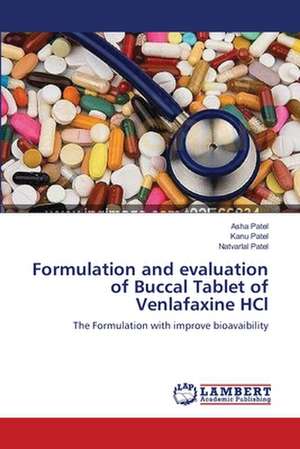 Formulation and evaluation of Buccal Tablet of Venlafaxine HCl de Asha Patel