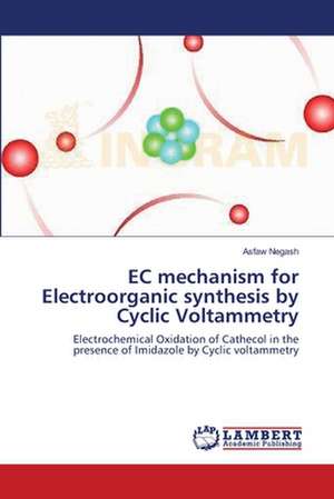 EC mechanism for Electroorganic synthesis by Cyclic Voltammetry de Asfaw Negash