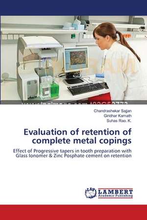 Evaluation of retention of complete metal copings de Chandrashekar Sajjan