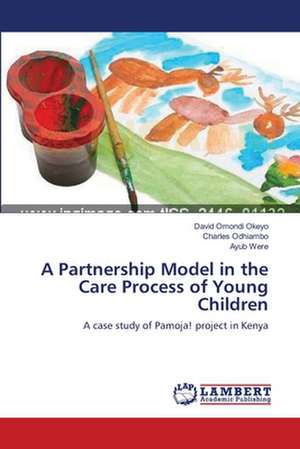 A Partnership Model in the Care Process of Young Children de David Omondi Okeyo