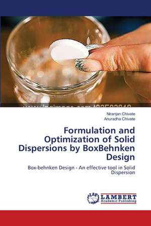 Formulation and Optimization of Solid Dispersions by BoxBehnken Design de Niranjan Chivate