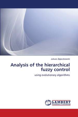 Analysis of the hierarchical fuzzy control de Juliusz Zajaczkowski