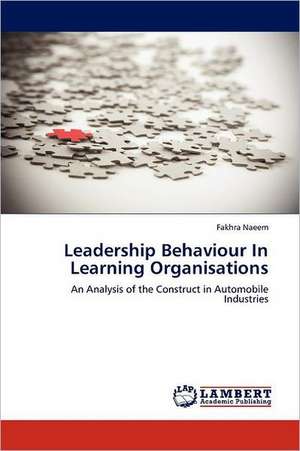 Leadership Behaviour In Learning Organisations de Fakhra Naeem