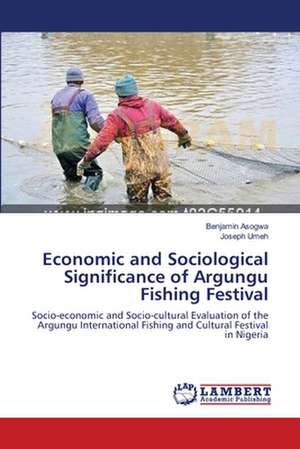 Economic and Sociological Significance of Argungu Fishing Festival de Benjamin Asogwa