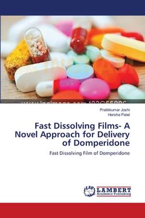 Fast Dissolving Films- A Novel Approach for Delivery of Domperidone de Pratikkumar Joshi