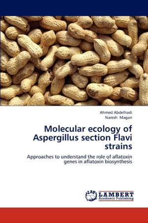 Molecular ecology of Aspergillus section Flavi strains de Ahmed Abdelhadi