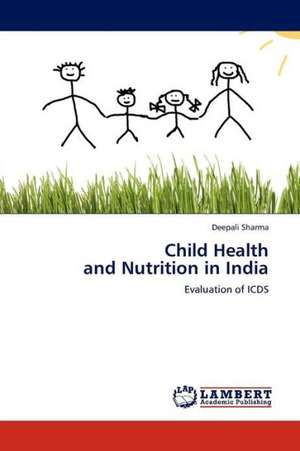 Child Health and Nutrition in India de Sharma Deepali