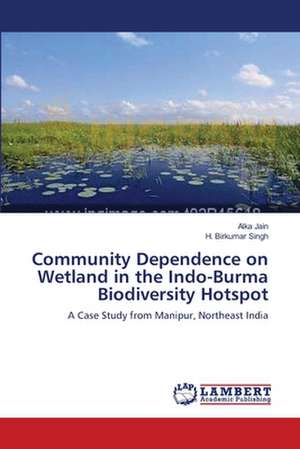 Community Dependence on Wetland in the Indo-Burma Biodiversity Hotspot de Alka Jain