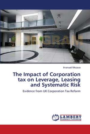 The Impact of Corporation tax on Leverage, Leasing and Systematic Risk de Imanueli Mnzava