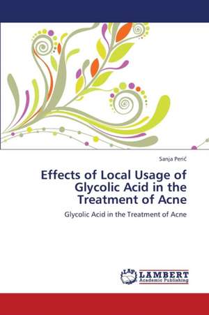 Effects of Local Usage of Glycolic Acid in the Treatment of Acne de Perić Sanja