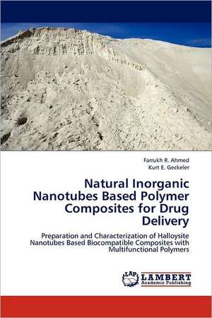 Natural Inorganic Nanotubes Based Polymer Composites for Drug Delivery de Farrukh R. Ahmed