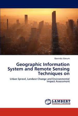 Geographic Information System and Remote Sensing Techniques on de Govindu Vanum