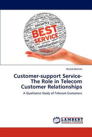 Customer-support Service-The Role in Telecom Customer Relationships de Khalid Hashmi