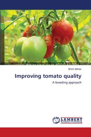 Improving tomato quality de Shirin Akhtar