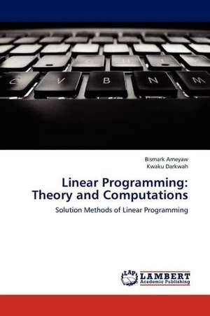 Linear Programming: Theory and Computations de Ameyaw Bismark