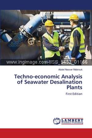 Techno-economic Analysis of Seawater Desalination Plants de Abdel Nasser Mabrouk