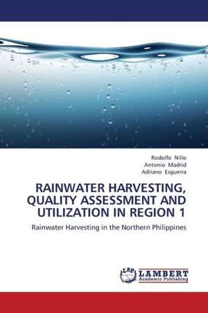 Rainwater Harvesting, Quality Assessment and Utilization in Region 1 de Nillo Rodolfo