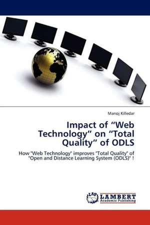 Impact of "Web Technology" on "Total Quality" of ODLS de Killedar Manoj