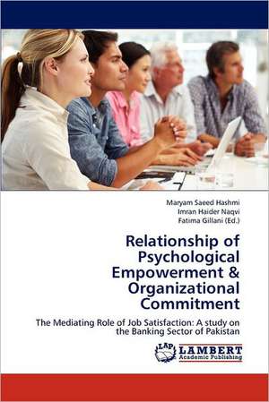 Relationship of Psychological Empowerment & Organizational Commitment de Maryam Saeed Hashmi