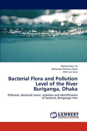 Bacterial Flora and Pollution Level of the River Buriganga, Dhaka de Mohammad Ali