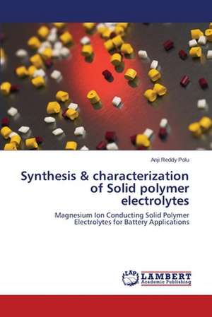 Synthesis & characterization of Solid polymer electrolytes de Anji Reddy Polu