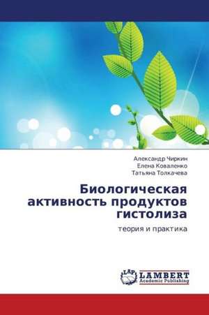 Biologicheskaya aktivnost' produktov gistoliza de Chirkin Aleksandr