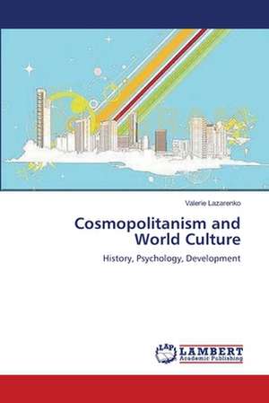 Cosmopolitanism and World Culture de Valerie Lazarenko