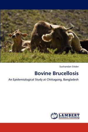 Bovine Brucellosis de Suchandan Sikder