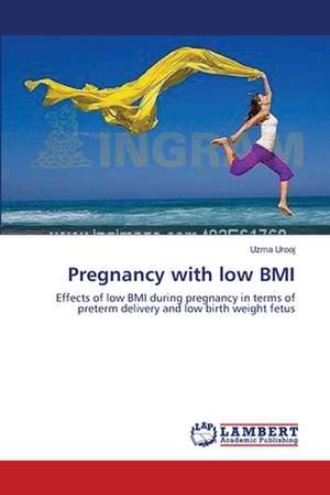 Pregnancy with low BMI de Uzma Urooj