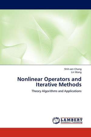 Nonlinear Operators and Iterative Methods de Chang Shih-sen