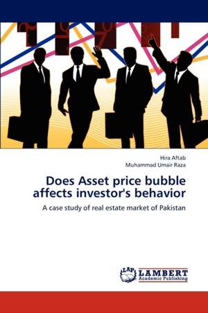 Does Asset price bubble affects investor's behavior de Hira Aftab