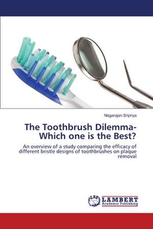 The Toothbrush Dilemma-Which one is the Best? de Nagarajan Sripriya